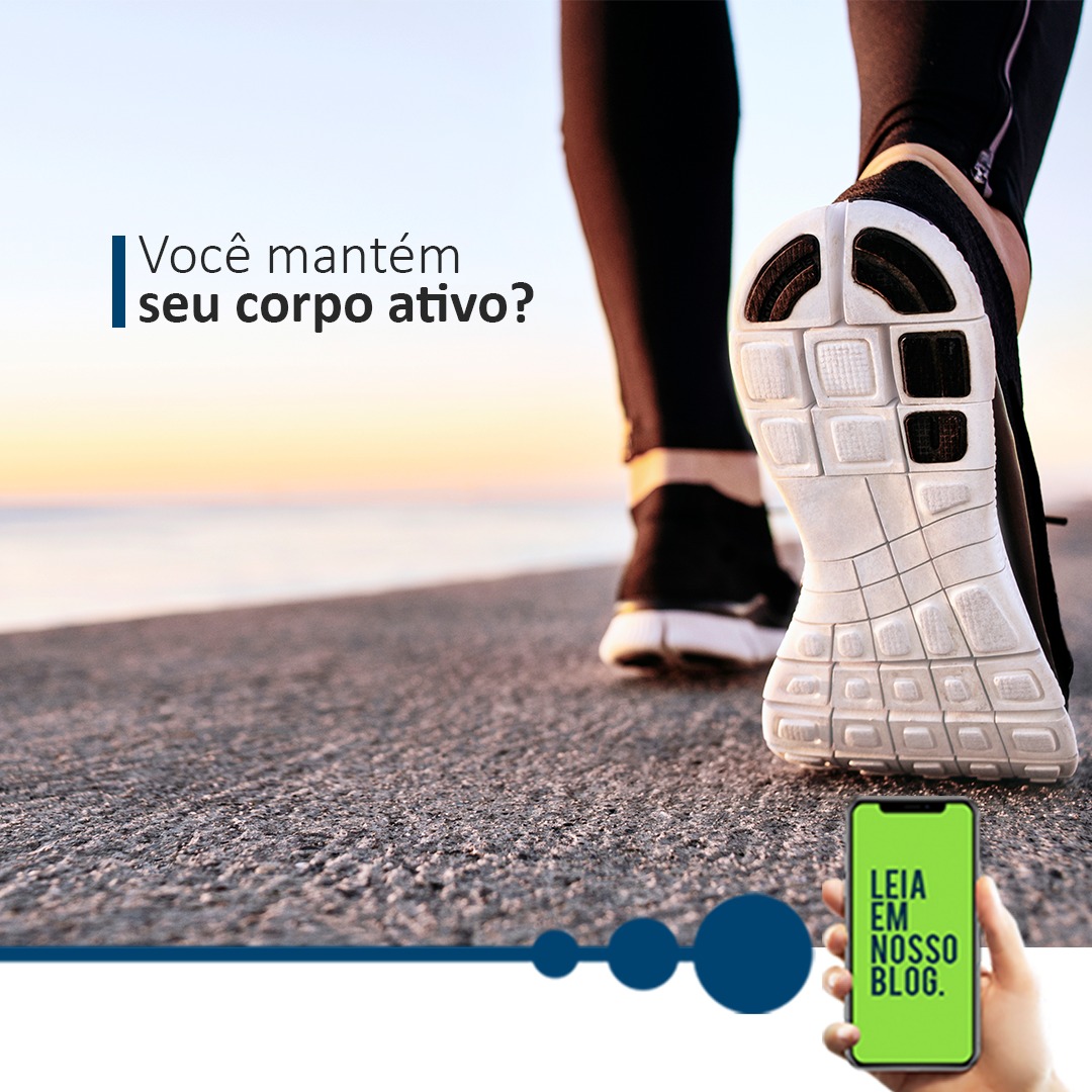 Você mantém seu corpo ativo?
