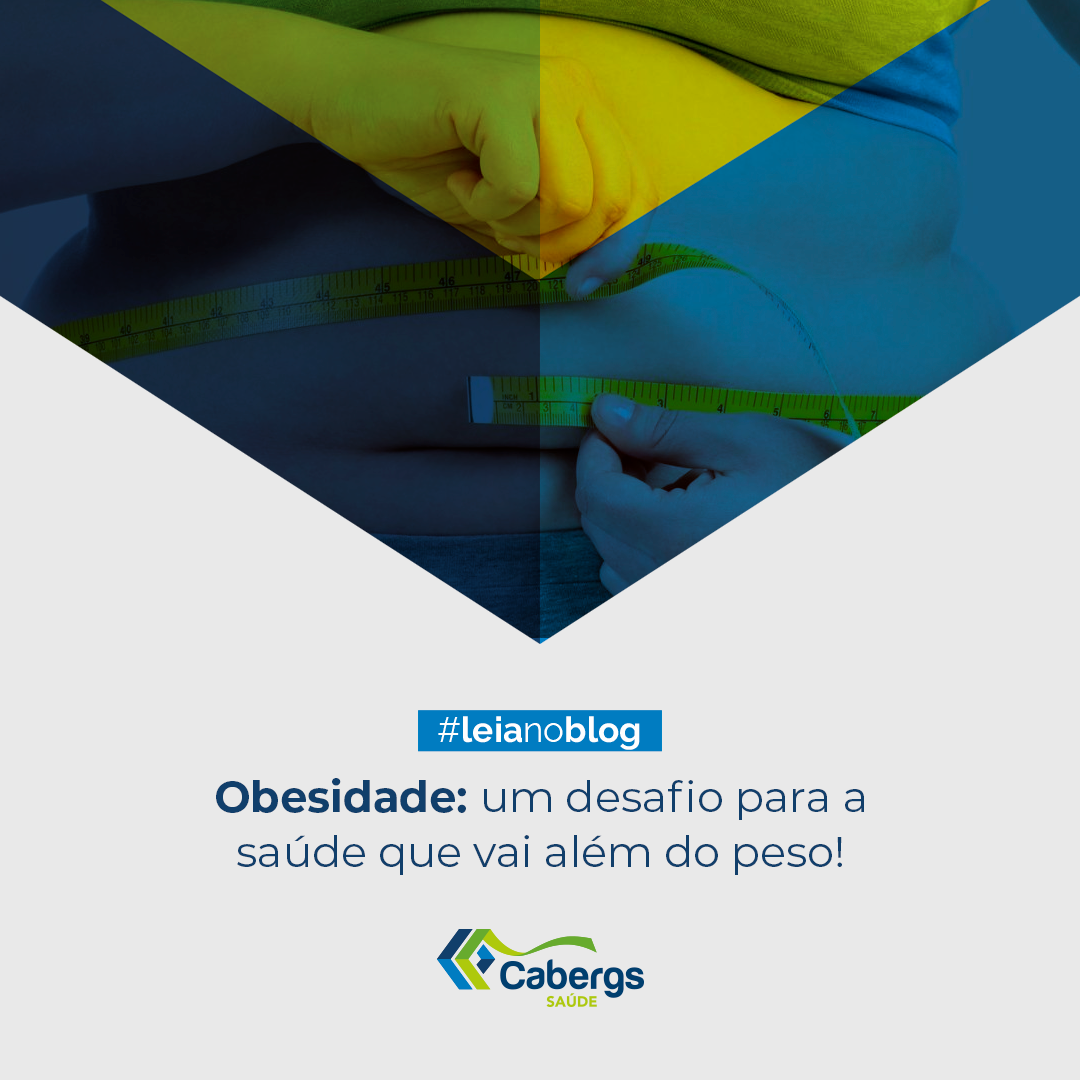 Obesidade: um desafio para a saúde que vai além do peso!