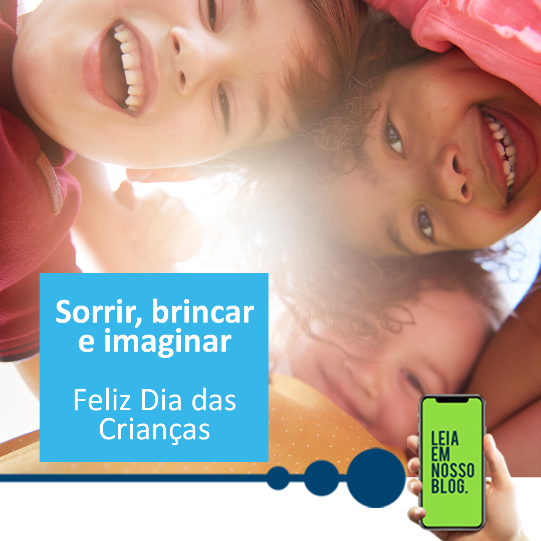 Sorrir, brincar e imaginar - Feliz Dia das Crianças