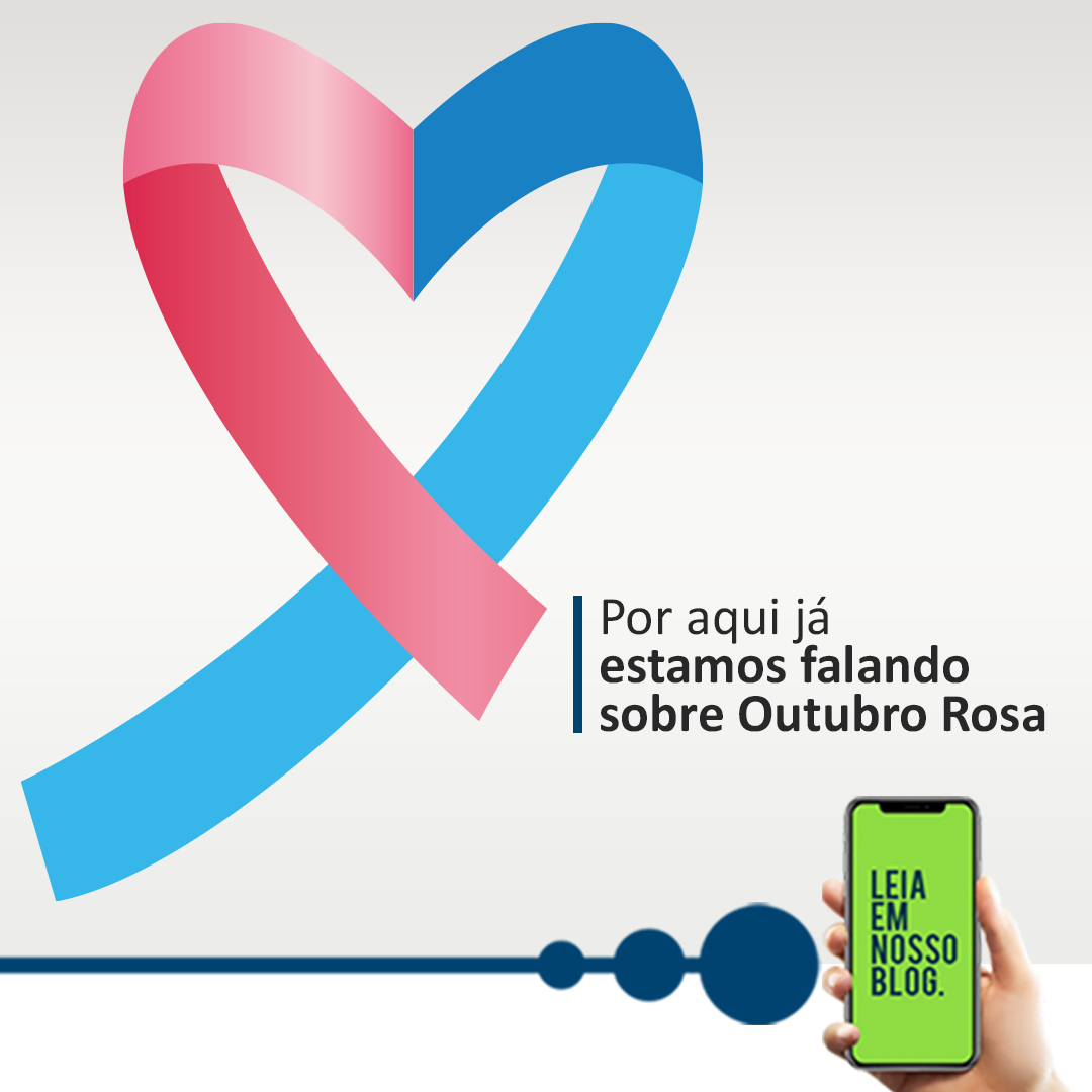 Por aqui já estamos falando sobre Outubro Rosa