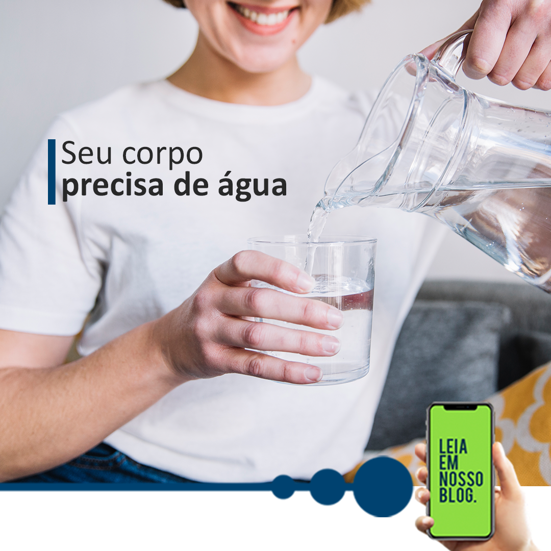 Seu corpo precisa de água