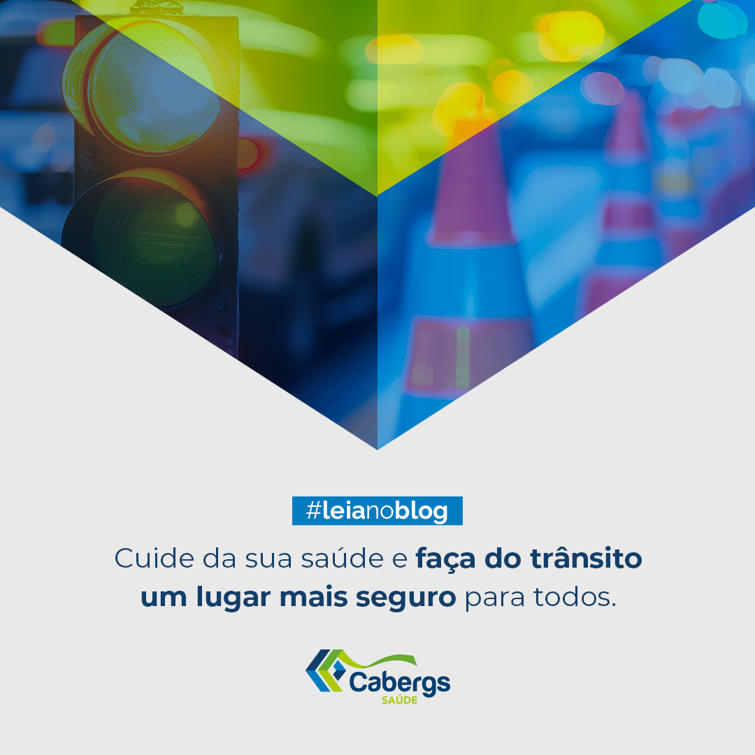 Cuide da sua saúde e faça do trânsito um lugar mais seguro para todos