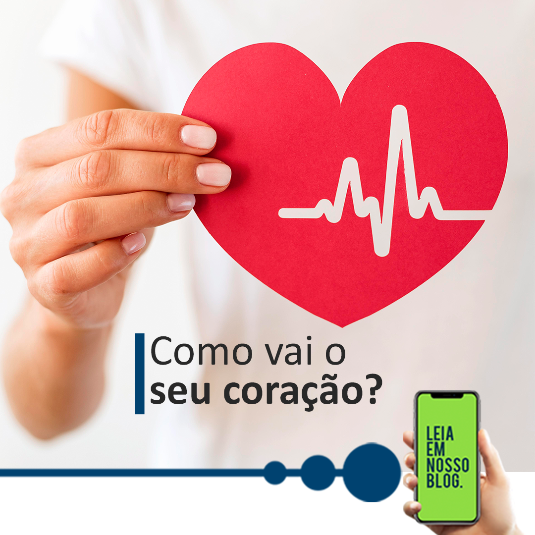 Como vai o seu coração?