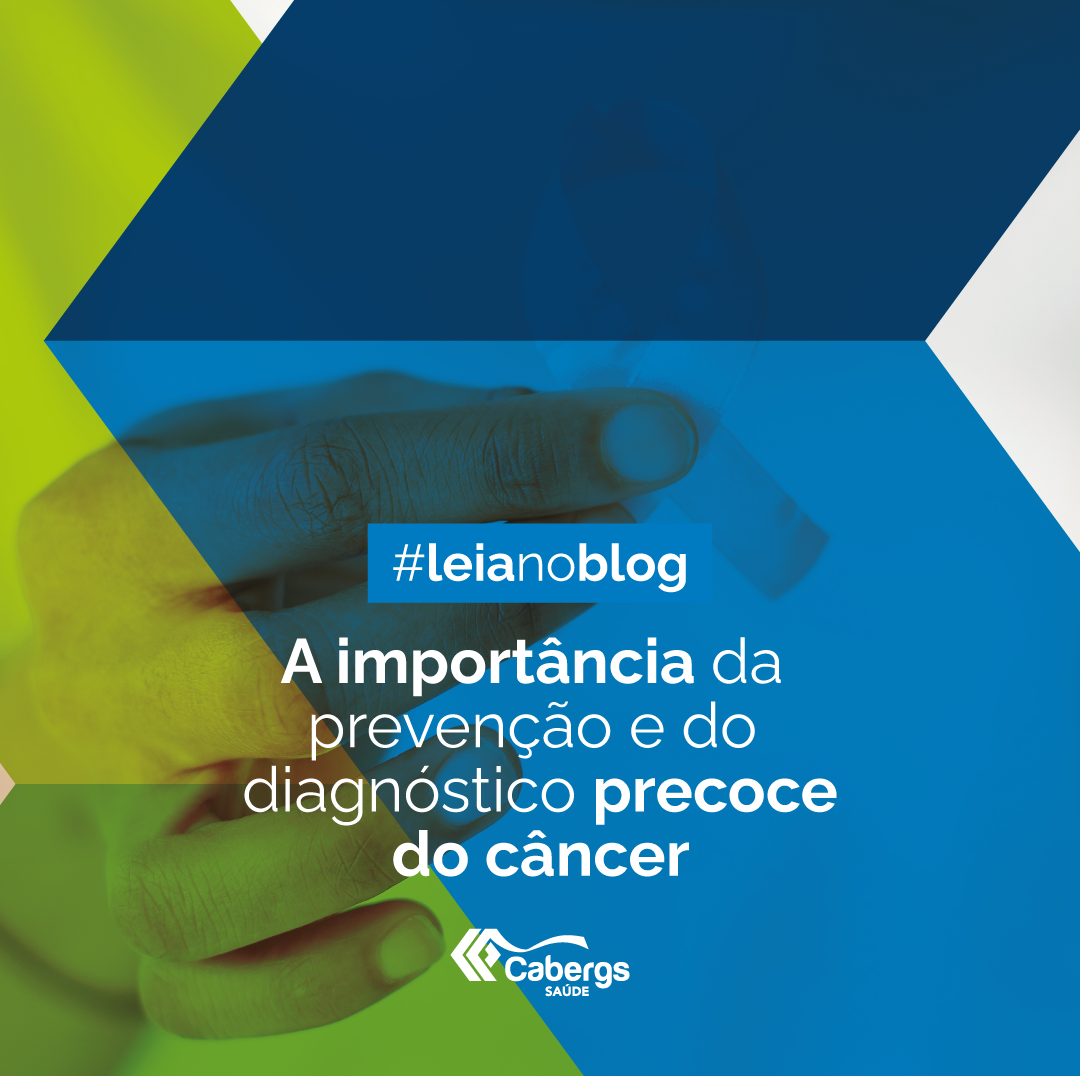 A importância da prevenção e do diagnóstico precoce do câncer